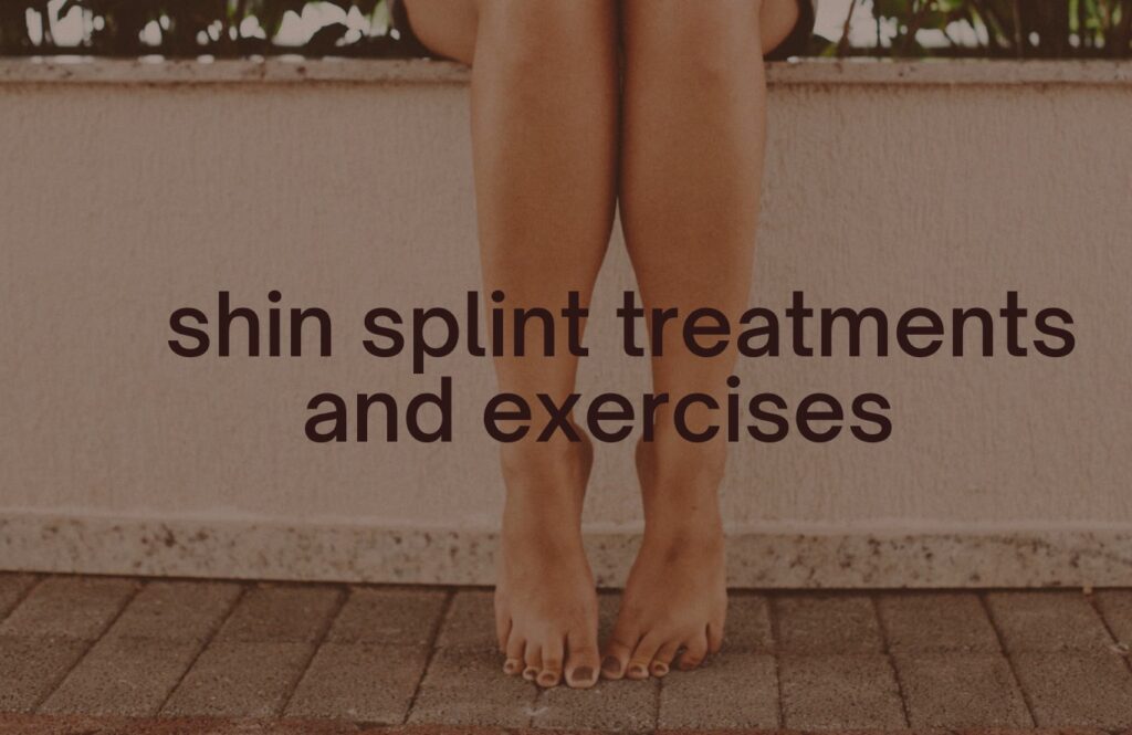 shin splint treatments and exercises