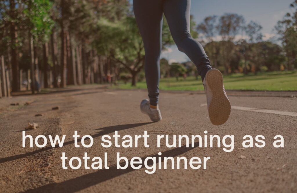 how to start running as a total beginner